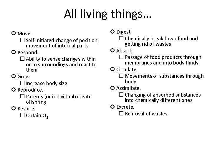 All living things… Move. � Self initiated change of position, movement of internal parts