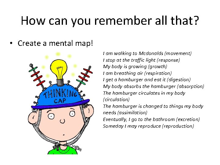 How can you remember all that? • Create a mental map! I am walking