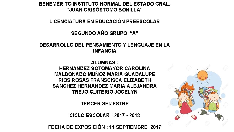 BENEMÉRITO INSTITUTO NORMAL DEL ESTADO GRAL. “JUAN CRISÓSTOMO BONILLA” LICENCIATURA EN EDUCACIÓN PREESCOLAR SEGUNDO
