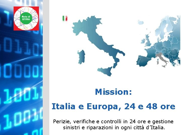 Mission: Italia e Europa, 24 e 48 ore Perizie, verifiche e controlli in 24