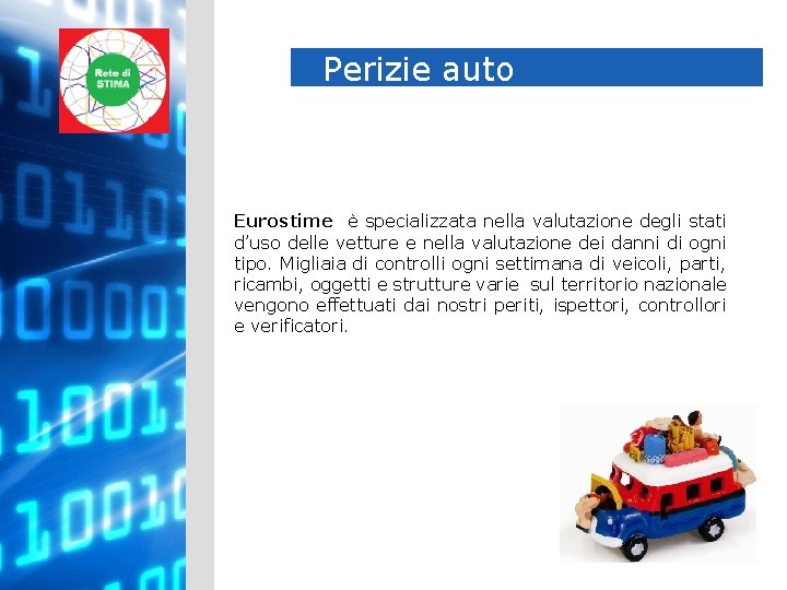 Perizie auto Eurostime è specializzata nella valutazione degli stati d’uso delle vetture e nella