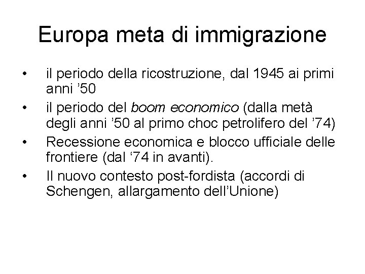 Europa meta di immigrazione • • il periodo della ricostruzione, dal 1945 ai primi