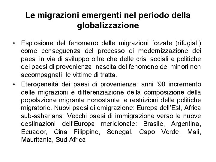 Le migrazioni emergenti nel periodo della globalizzazione • Esplosione del fenomeno delle migrazioni forzate