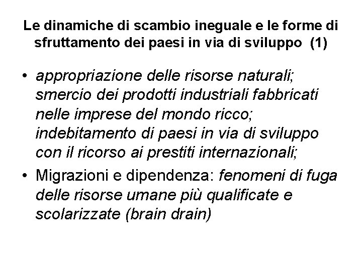 Le dinamiche di scambio ineguale e le forme di sfruttamento dei paesi in via