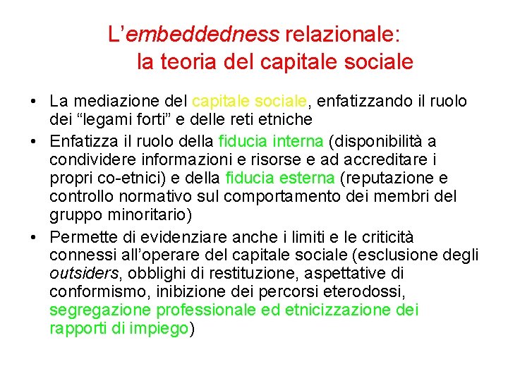 L’embeddedness relazionale: la teoria del capitale sociale • La mediazione del capitale sociale, enfatizzando