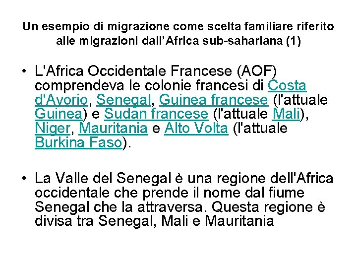 Un esempio di migrazione come scelta familiare riferito alle migrazioni dall’Africa sub-sahariana (1) •