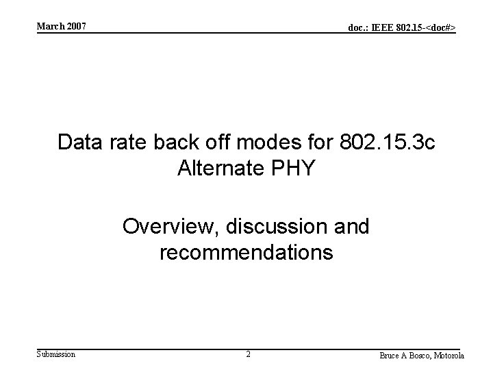 March 2007 doc. : IEEE 802. 15 -<doc#> Data rate back off modes for
