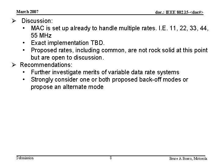 March 2007 doc. : IEEE 802. 15 -<doc#> Ø Discussion: • MAC is set