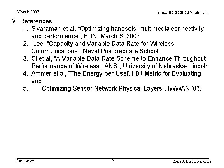 March 2007 doc. : IEEE 802. 15 -<doc#> Ø References: 1. Sivaraman et al,