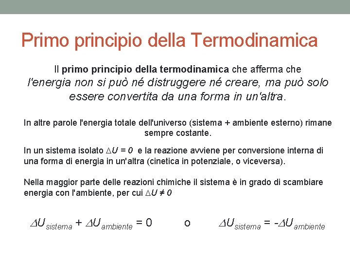 Primo principio della Termodinamica Il primo principio della termodinamica che afferma che l'energia non Primo principio della Termodinamica Il primo principio della termodinamica che afferma che l'energia non