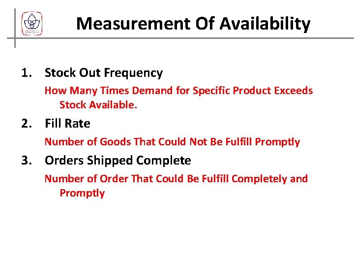 Measurement Of Availability 1. Stock Out Frequency How Many Times Demand for Specific Product