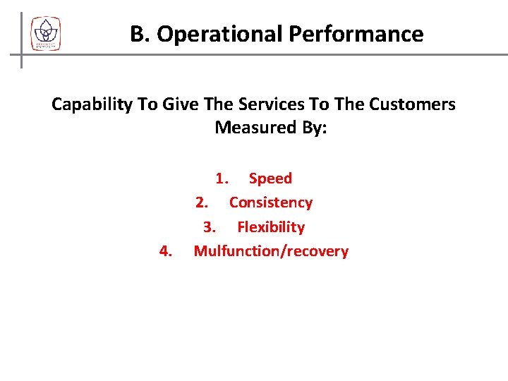 B. Operational Performance Capability To Give The Services To The Customers Measured By: 1.