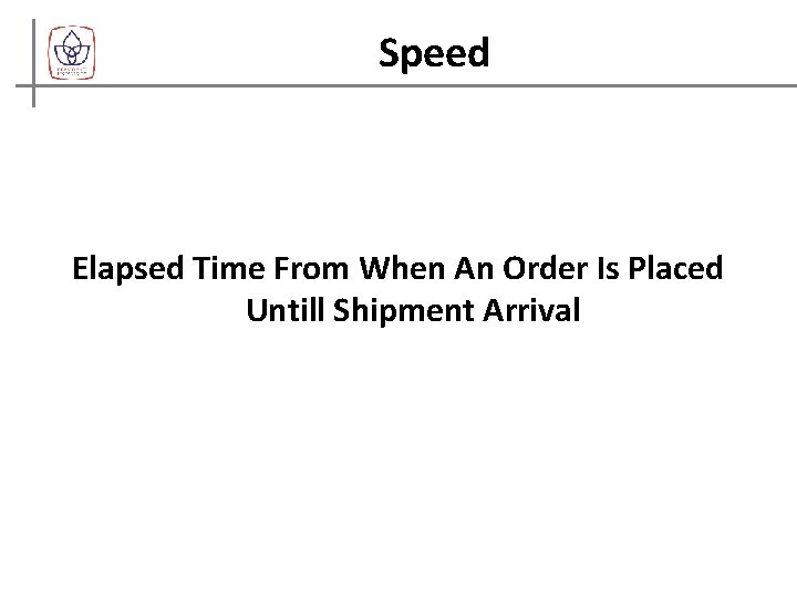 Speed Elapsed Time From When An Order Is Placed Untill Shipment Arrival 
