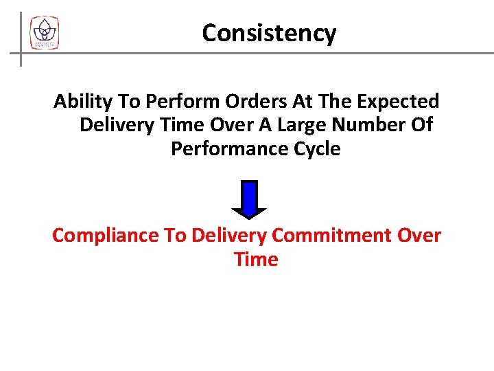 Consistency Ability To Perform Orders At The Expected Delivery Time Over A Large Number