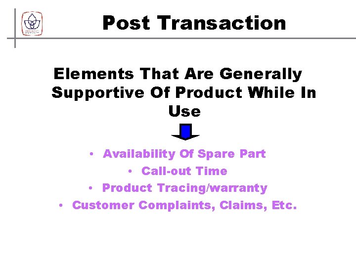 Post Transaction Elements That Are Generally Supportive Of Product While In Use • Availability