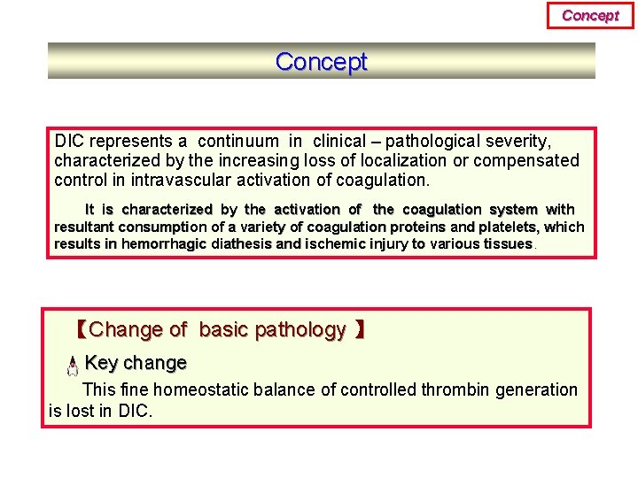 Concept DIC represents a continuum in clinical – pathological severity, characterized by the increasing