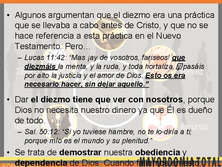  • Algunos argumentan que el diezmo era una práctica que se llevaba a