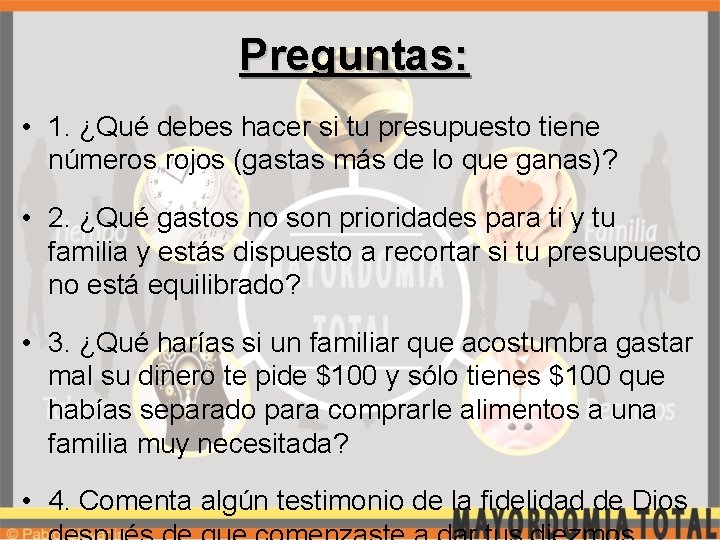 Preguntas: • 1. ¿Qué debes hacer si tu presupuesto tiene números rojos (gastas más