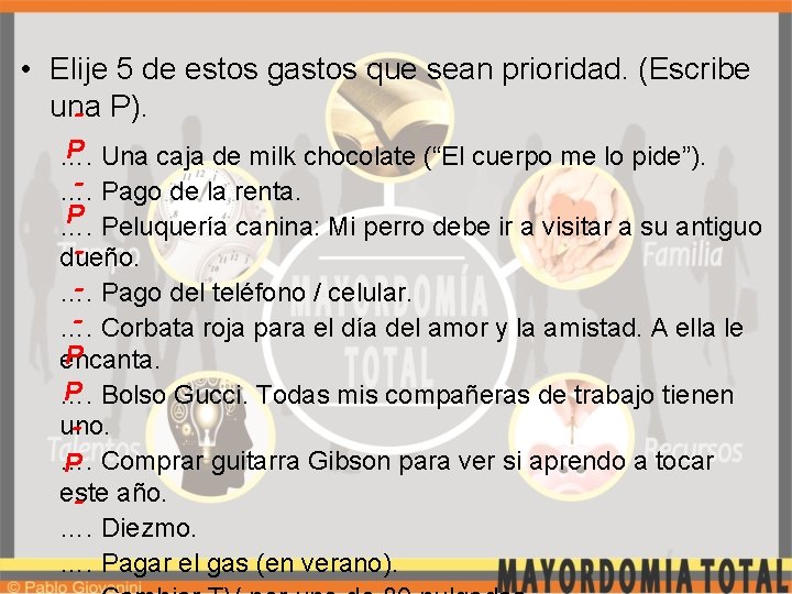  • Elije 5 de estos gastos que sean prioridad. (Escribe una - P).