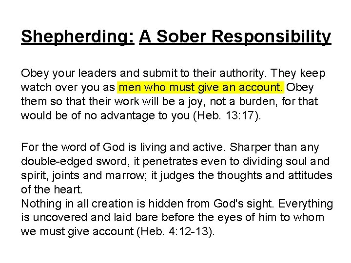 Shepherding: A Sober Responsibility Obey your leaders and submit to their authority. They keep