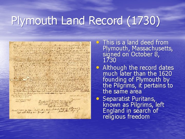 Plymouth Land Record (1730) • This is a land deed from • • Plymouth,