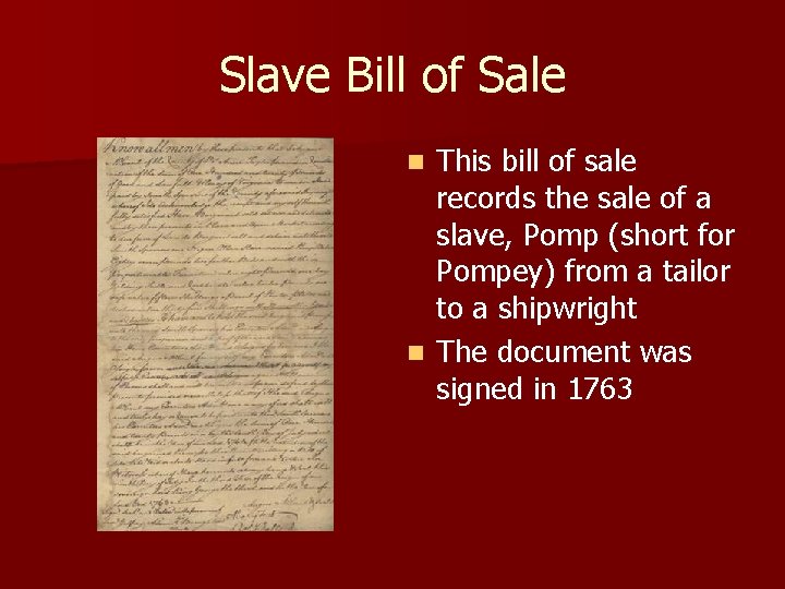 Slave Bill of Sale This bill of sale records the sale of a slave,