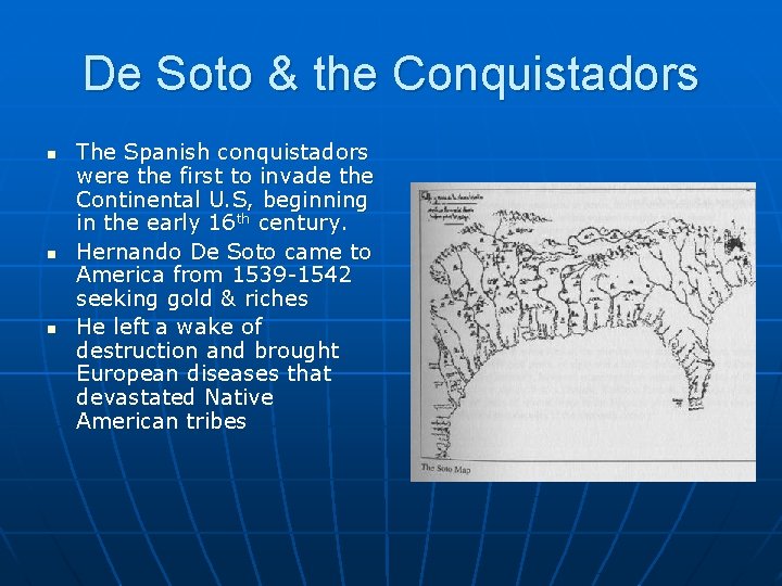 De Soto & the Conquistadors n n n The Spanish conquistadors were the first