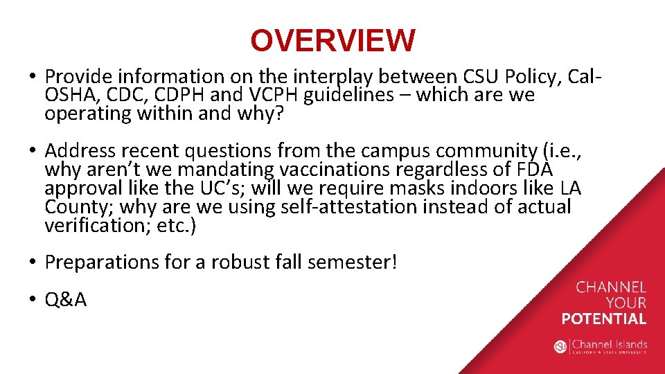 OVERVIEW • Provide information on the interplay between CSU Policy, Cal. OSHA, CDC, CDPH