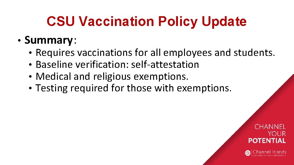 CSU Vaccination Policy Update • Summary: • • Requires vaccinations for all employees and