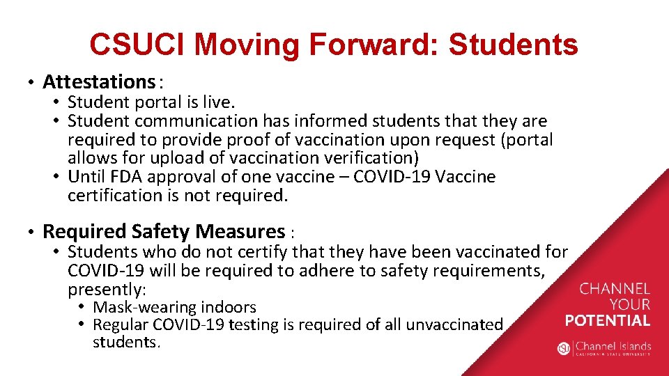 CSUCI Moving Forward: Students • Attestations : • Student portal is live. • Student