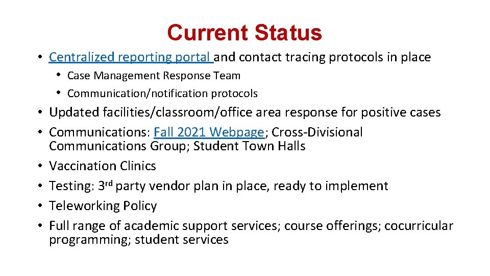 Current Status • Centralized reporting portal and contact tracing protocols in place • Case