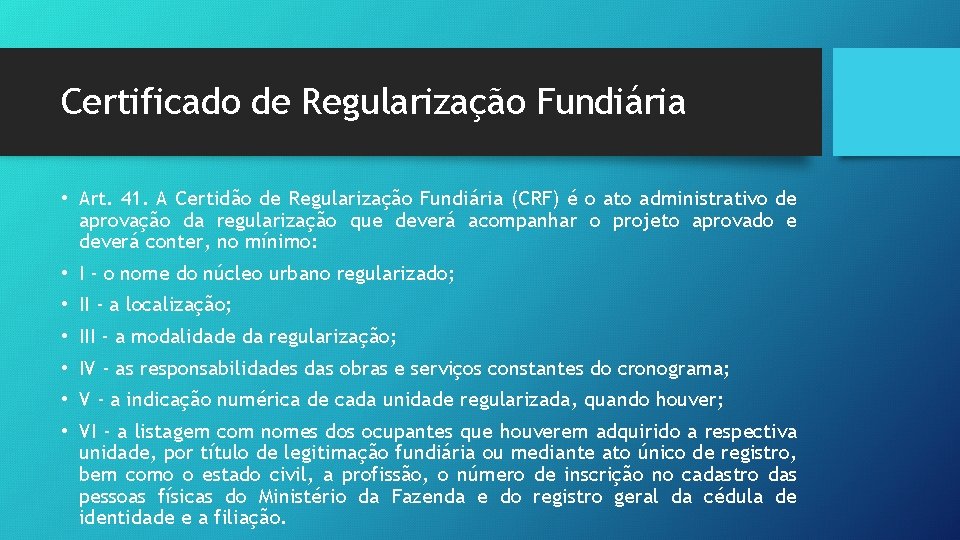 Certificado de Regularização Fundiária • Art. 41. A Certidão de Regularização Fundiária (CRF) é