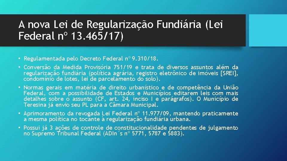 A nova Lei de Regularização Fundiária (Lei Federal nº 13. 465/17) • Regulamentada pelo