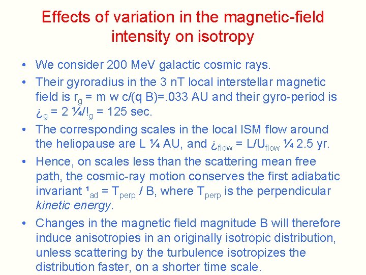 Effects of variation in the magnetic-field intensity on isotropy • We consider 200 Me.