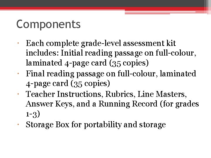 Components Each complete grade-level assessment kit includes: Initial reading passage on full-colour, laminated 4