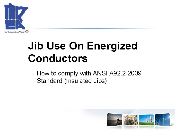 Jib Use On Energized Conductors How to comply with ANSI A 92. 2 2009