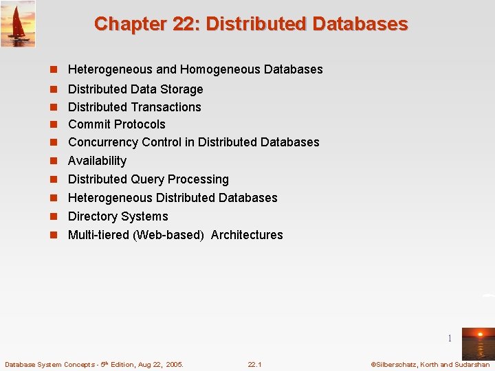 Chapter 22: Distributed Databases n Heterogeneous and Homogeneous Databases n Distributed Data Storage n