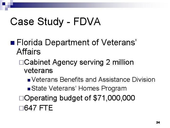 Case Study - FDVA n Florida Affairs Department of Veterans’ ¨Cabinet Agency serving 2