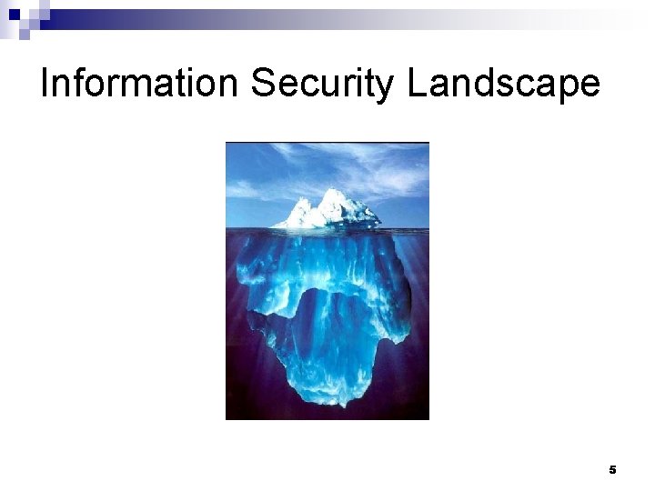 Information Security Landscape 5 