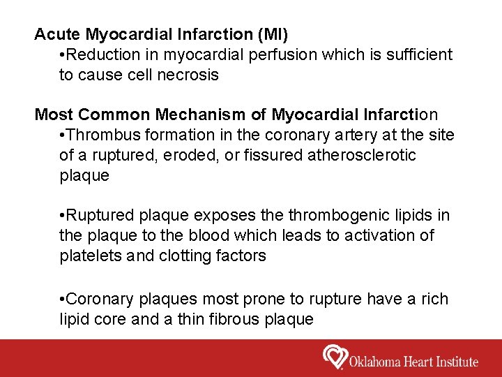 Acute Myocardial Infarction (MI) • Reduction in myocardial perfusion which is sufficient to cause