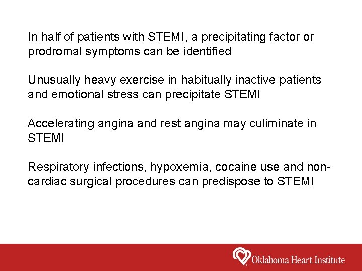 In half of patients with STEMI, a precipitating factor or prodromal symptoms can be