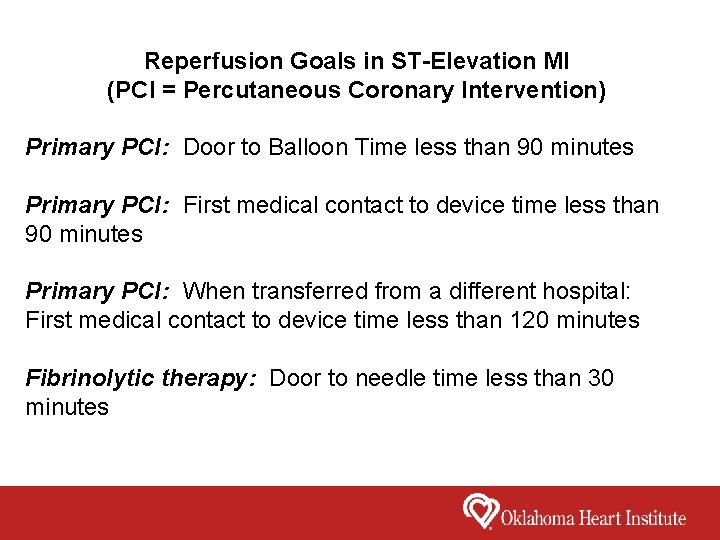 Reperfusion Goals in ST-Elevation MI (PCI = Percutaneous Coronary Intervention) Primary PCI: Door to