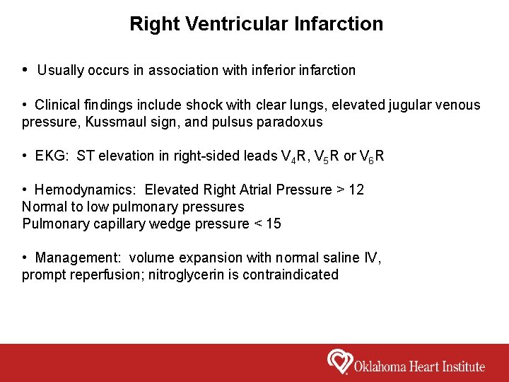 Right Ventricular Infarction • Usually occurs in association with inferior infarction • Clinical findings
