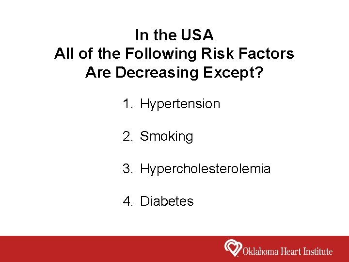 In the USA All of the Following Risk Factors Are Decreasing Except? 1. Hypertension