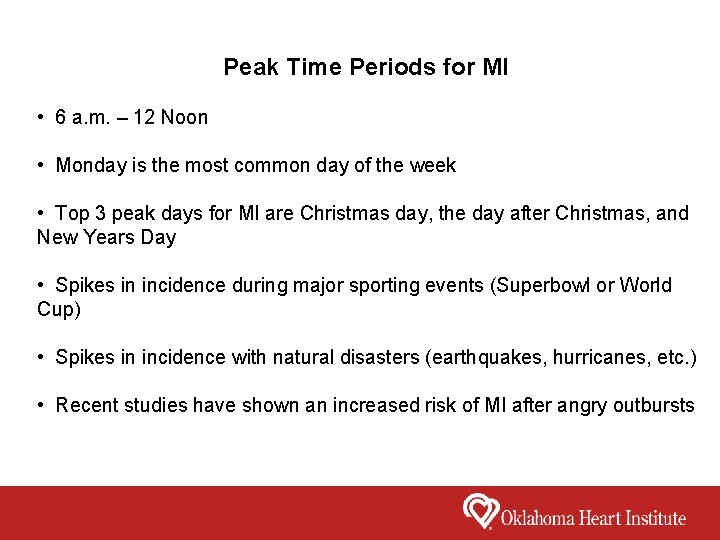 Peak Time Periods for MI • 6 a. m. – 12 Noon • Monday