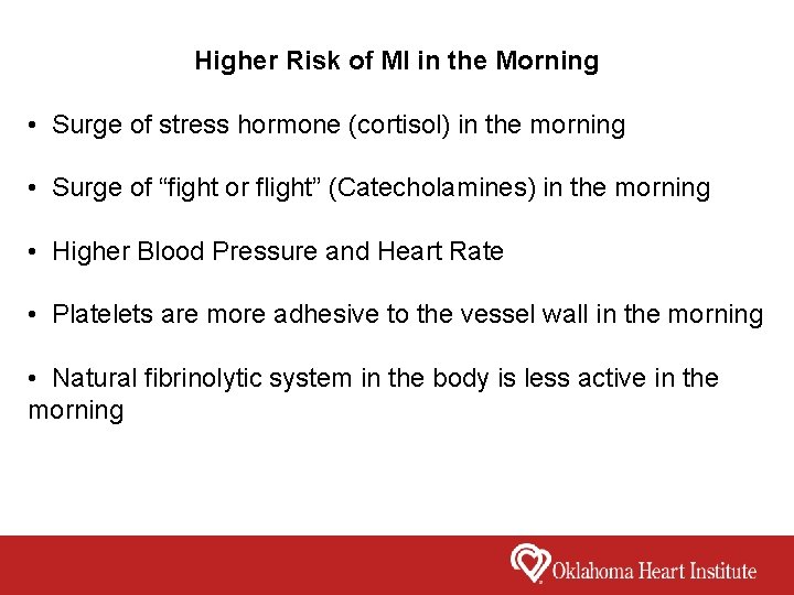 Higher Risk of MI in the Morning • Surge of stress hormone (cortisol) in