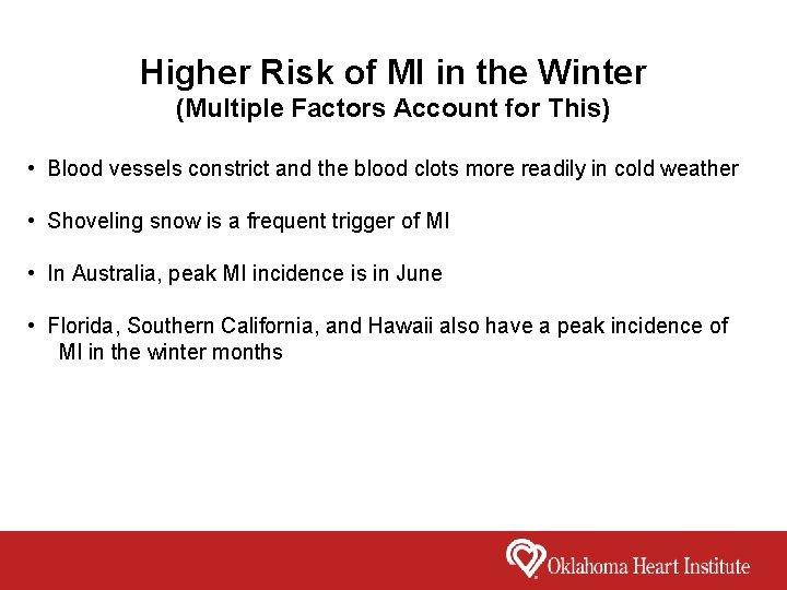 Higher Risk of MI in the Winter (Multiple Factors Account for This) • Blood