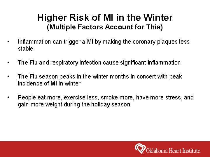 Higher Risk of MI in the Winter (Multiple Factors Account for This) • Inflammation