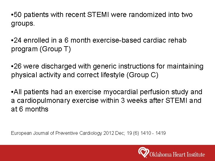  • 50 patients with recent STEMI were randomized into two groups. • 24