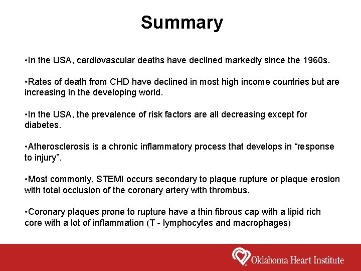 Summary • In the USA, cardiovascular deaths have declined markedly since the 1960 s.